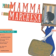 LOCANDINA MIA MAMMA è UNA MARCHESA